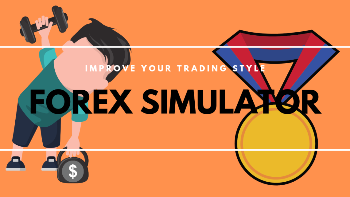 Trade With The F!   orex Simulator Improve Your Trading Style - 